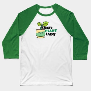 Crazy Plant Lady || Cute and Funny Plant Baseball T-Shirt